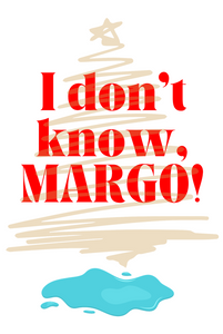 I don’t know, Margo!