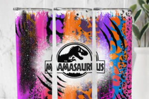 Mamasauraus Tumbler